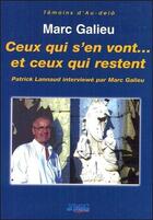 Couverture du livre « Ceux qui s'en vont... et ceux qui restent » de Marc Galieu et Patrick Lannaud aux éditions Jmg