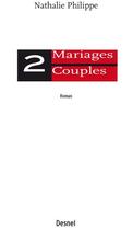 Couverture du livre « 2 mariages 2 couples » de Nathalie Philippe aux éditions Desnel