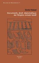 Couverture du livre « Documents, droit, diplomatique de l'Empire romain tardif » de Denis Feissel aux éditions Achcbyz
