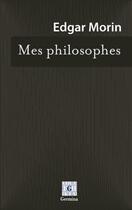 Couverture du livre « Mes philosophes » de Edgar Morin aux éditions Germina