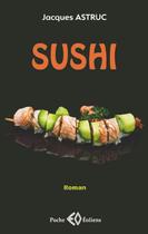 Couverture du livre « Sushi » de Jacques Astruc aux éditions Erosonyx