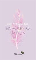 Couverture du livre « Envole-toi, Mikun » de Moira-Uashteskun Bacon aux éditions Hannenorak