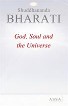 Couverture du livre « God, Soul and the Universe ; the Revelations of Saint Meikandar » de Bharati Shuddhananda aux éditions Assa