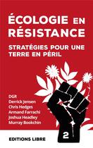 Couverture du livre « Écologie en résistance t.2 ; stratégies pour une terre en péril » de Murray Bookchin et Armand Farrachi et Chris Hedges et Dgr et Derrick Jense et Joshua Headley aux éditions Books On Demand