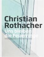 Couverture du livre « Christian rothacher /allemand » de Stephan Kunz (Ed.) aux éditions Scheidegger