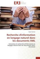 Couverture du livre « Recherche d'information en langage naturel dans les documents xml » de Tannier-X aux éditions Editions Universitaires Europeennes