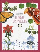 Couverture du livre « Le monde des papillons » de Giulia De Amicis et Rita Mabel Schiavo aux éditions White Star Kids