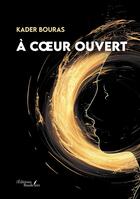 Couverture du livre « À coeur ouvert » de Kader Bouras aux éditions Baudelaire