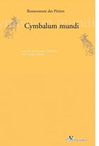 Couverture du livre « Cymbalum mundi » de Des Periers Bonavent aux éditions Editions Anacharsis