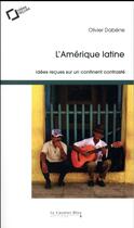 Couverture du livre « L'Amérique latine ; idées reçues sur un continent contrasté » de Olivier Dabene aux éditions Le Cavalier Bleu
