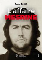 Couverture du livre « L'affaire mesrine » de Pascal Dague aux éditions Sydney Laurent