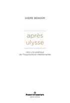 Couverture du livre « Après Ulysse : Vers une poétique de l'hospitalité en Méditerranée » de André Benhaïm aux éditions Hermann