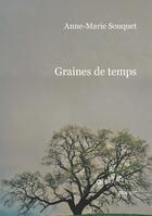 Couverture du livre « Graines de temps » de Anne-Marie Souquet aux éditions Brandon Et Compagnie