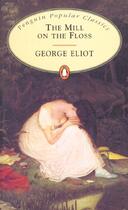 Couverture du livre « THE MILL ON THE FLOSS » de George Eliot aux éditions Penguin Uk