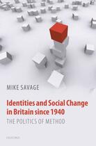 Couverture du livre « Identities and Social Change in Britain since 1940: The Politics of Me » de Savage Mike aux éditions Oup Oxford