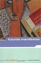 Couverture du livre « Futurist manifestos » de Umbro Apollonio aux éditions Dap Artbook