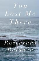 Couverture du livre « You Lost Me There » de Baldwin Rosecrans aux éditions Penguin Group Us