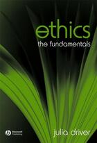 Couverture du livre « Ethics » de Julia Driver aux éditions Wiley-blackwell