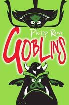 Couverture du livre « GOBLINS » de Philip Reeve aux éditions Scholastic