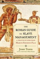 Couverture du livre « The Roman Guide to Slave Management » de Toner Jerry aux éditions Overlook