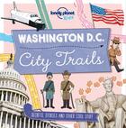 Couverture du livre « City trails ; Washington (édition 2017) » de Collectif Lonely Planet aux éditions Lonely Planet Kids