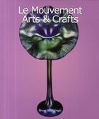Couverture du livre « Le mouvement arts & crafts » de Oscar Triggs Lovell aux éditions Parkstone International