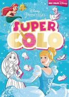 Couverture du livre « Super colos ; princesses » de  aux éditions Disney Hachette