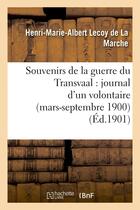 Couverture du livre « Souvenirs de la guerre du transvaal : journal d'un volontaire (mars-septembre 1900) » de Lecoy De La Marche aux éditions Hachette Bnf