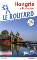 Couverture du livre « Guide du Routard ; Hongrie (+ Budapest) (édition 2019/2020) » de Collectif Hachette aux éditions Hachette Tourisme