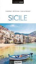 Couverture du livre « Guides voir : Sicile » de Collectif Hachette aux éditions Hachette Tourisme