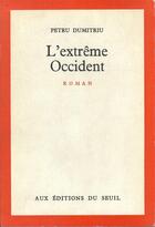 Couverture du livre « L'extreme-occident » de Petru Dumitriu aux éditions Seuil