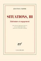 Couverture du livre « Situations Tome 3 ; littérature et engagement » de Jean-Paul Sartre aux éditions Gallimard