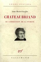 Couverture du livre « Chateaubriand ou l'obsession de la purete » de Martin-Chauffier L. aux éditions Gallimard