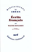 Couverture du livre « Écrits français » de Walter Benjamin et Jean-Maurice Monnoyer aux éditions Gallimard