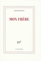 Couverture du livre « Mon frere » de Daniel Pennac aux éditions Gallimard