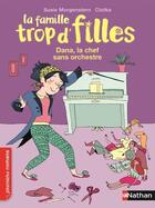 Couverture du livre « La famille trop d'filles : Dana, la chef sans orchestre » de Susie Morgenstern et Clotka aux éditions Nathan