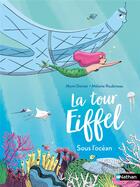 Couverture du livre « La tour Eiffel sous l'océan » de Mymi Doinet et Melanie Roubineau aux éditions Nathan