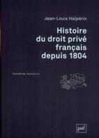 Couverture du livre « Histoire du droit privé francais depuis 1804 (2e édition) » de Jean-Louis Halperin aux éditions Puf