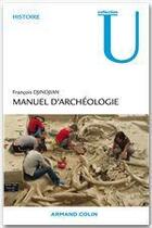 Couverture du livre « Manuel d'archéologie ; méthodes, objets et concepts » de Francois Djindjian aux éditions Armand Colin