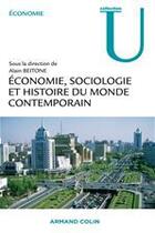 Couverture du livre « Économie, sociologie et histoire du monde contemporain (3e édition) » de Alain Beitone aux éditions Armand Colin