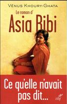 Couverture du livre « Le roman d'Asia Bibi » de Venus Khoury-Ghata aux éditions Cerf