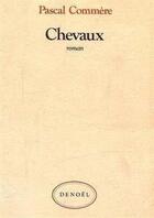 Couverture du livre « Chevaux » de Pascal Commère aux éditions Denoel