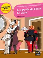 Couverture du livre « Les pavés de l'ours, de Feydeau ; le Gora, de Courteline » de Georges Feydeau aux éditions Hatier