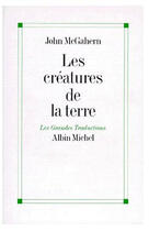Couverture du livre « Les creatures de la terre et autres nouvelles » de Mc Gahern-J aux éditions Albin Michel