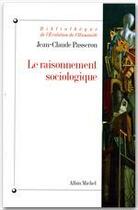 Couverture du livre « Bibliotheque de l'evolution de l'humanite - t50 - le raisonnement sociologique - un espace non poppe » de Jean-Claude Passeron aux éditions Albin Michel