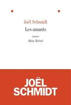 Couverture du livre « Les amants » de Joel Schmidt aux éditions Albin Michel