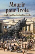 Couverture du livre « Mourir pour troie » de Euripide/Eschyle aux éditions Omnibus