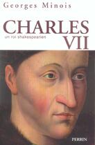 Couverture du livre « Charles vii » de Georges Minois aux éditions Perrin