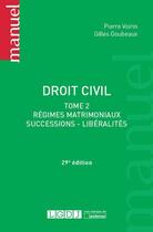 Couverture du livre « Droit civil t.2 ; régimes matrimoniaux, successions, libéralités (29e édition) » de Pierre Voirin et Gilles Goubeaux aux éditions Lgdj