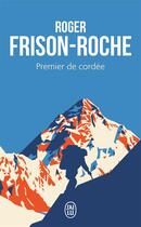 Couverture du livre « Premier de cordée » de Roger Frison-Roche aux éditions J'ai Lu